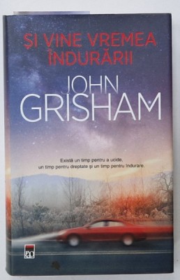 SI VINE VREMEA INDURARII de JOHN GRISHAM , 2021 foto