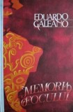 Memoria Focului - Eduardo Galeano