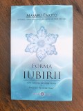 Forma Iubirii - Masuru Emoto / R3P4S