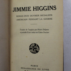 JIMMIE HIGGINS - ROMAN D ' UN OUVRIER SOCIALISTE AMERICAIN PENDANT LA GUERRE par UPTON SINCLAIR , 1920