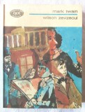 &quot;WILSON ZEVZECUL&quot;, Mark Twain, 1982. BPT nr. 1120. Carte noua, Minerva