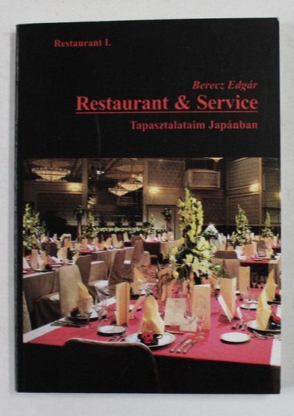 RESTAURANTS and SERVICE - BERECZ EDGAR , CARTE IN LIMBA MAGHIARA , ANII &#039;2000