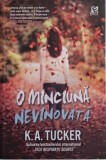 O minciuna nevinovata &ndash; K. A. Tucker (Carte)