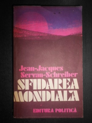 Jean Jacques Servan Schreiber - Sfidarea mondiala foto
