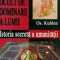 SISTEMUL OCULT DE DOMINARE A LUMII - OS.KUHLEN, Ed. Saeculum, 2002