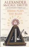 Cumpara ieftin Alexander McCall Smith - Bertie Plays the Blues: A 44 Scotland Street novel
