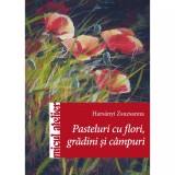 Cumpara ieftin Carte Pasteluri cu flori gradini si campuri - Hars&aacute;nyi Zsuzsanna, 2014, Brosata, 96 pagini, Romana