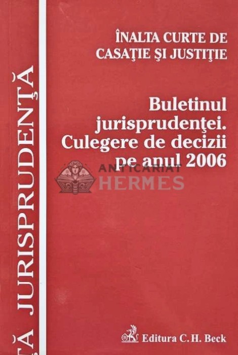 Buletinul jurisprudentei. Culegere de decizii pe anul 2006 - 2007 - Daniela Stefan (red.) (AE104)