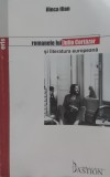 Romanele Lui Julio Cortazar Si Literatura Europeana - Ilinca Ilian , E282