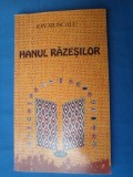 HANUL RAZESILOR DE ION MUSCLU /PROZA / CU AUTOGRAFUL AUTORULUI