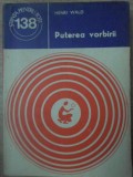 Puterea Vorbirii - Henri Wald, Editura Stiintifica 1981, Carte Beletristica, Romana, 118 pagini