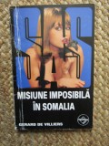 MISIUNE IMPOSIBILA IN SOMALIA GERARD DE VILLIERS SAS