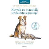 Kuty&aacute;k &eacute;s macsk&aacute;k term&eacute;szetes eg&eacute;szs&eacute;ge - &Aacute;tfog&oacute; &uacute;tmutat&oacute; gazdiknak - Susan Hubble Pitcairn