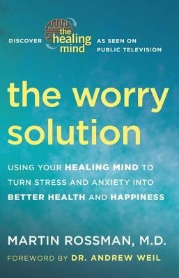 The Worry Solution: Using Breakthrough Brain Science to Turn Stress and Anxiety Into Confidence and Happiness foto