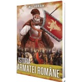 Istoria armatei romane - Nicolae Iorga