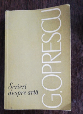 SCRIERI DESPRE ARTA - G.OPRESCU foto