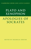 Plato: The Apology of Socrates and Xenophon: The Apology of Socrates