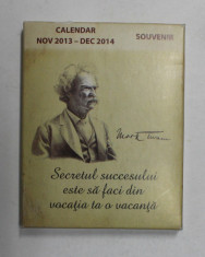 CALENDAR NOIEMBRIE 2013 - DECEMBRIE 2014 , CONTINE AFORISME DE MARK TWAIN PE SPATELE FILELOR , FORMAT MIC foto