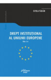 Drept institutional al Uniunii Europene Ed.3 - Gyula Fabian, 2020