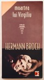 Moartea lui Virgiliu, Hermann Broch, Paralela 45, 2008.