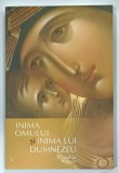 INIMA OMULUI SI INIMA LUI DUMNEZEU de MONAHIA ANTUZA , 2019