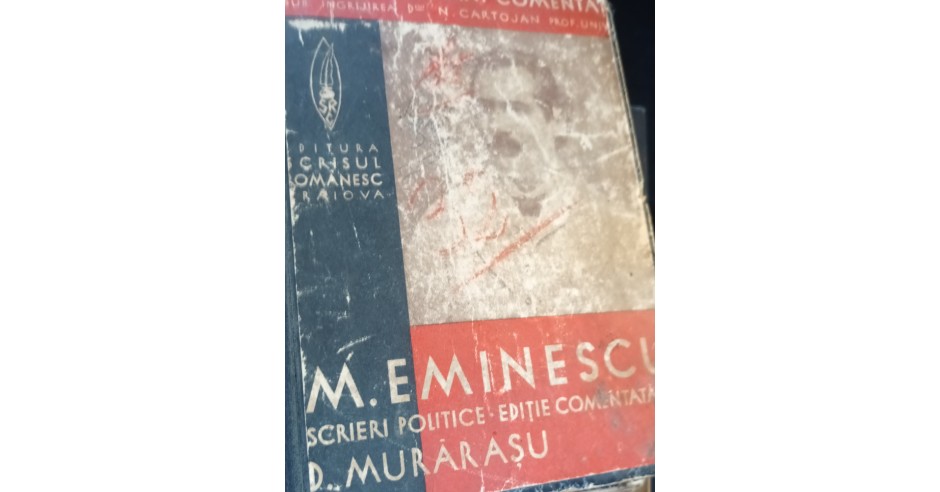 SCRIERI POLITICE MIHAI EMINESCU comentate de D. Morarasu 1931 | Okazii.ro
