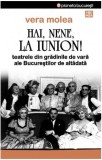Hai, nene, la Iunion! - Paperback brosat - Vera Molea - Vremea