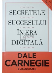 Dale Carnegie - Secretele succesului in era digitala (Editia: 2013) foto