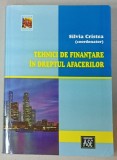 TEHNICI DE FINANTARE IN DREPTUL AFACERILOR , coordonator SILVIA CRISTEA , 2009 , DEDICATIE *