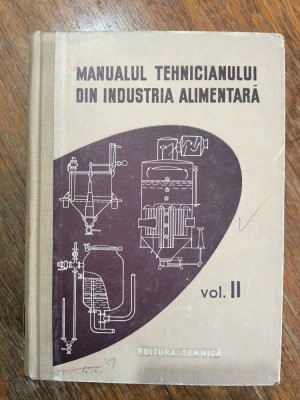 Manualul tehnicianului din industria alimentara, vol. II / R6P2S foto