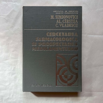 M. Simionovici - Cercetarea farmacologica si prospectarea medicamentelor foto