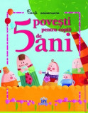 5 povesti pentru copiii de 5 ani | Anne-Sophie Lanquetin, Claire Renaud, Frederick Mansot, Didactica Publishing House