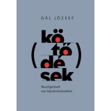 K&ouml;tőd&eacute;sek - Besz&eacute;lget&eacute;sek vasi k&eacute;pzőműv&eacute;szekkel - G&aacute;l J&oacute;zsef
