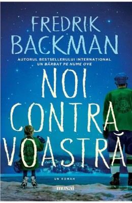 Noi Contra Voastra, Fredrik Backman - Editura Art foto