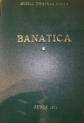 C. Daicoviciu - Banatica. Resita 1971 (Istorie antica, medie, moderna Banat) foto