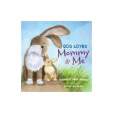 God Loves Mommy and Me