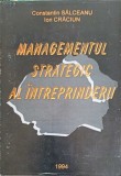 MANAGEMENTUL STATEGIC AL INTREPRINDERII-CONSTANTIN SALCEANU, ION CRACIUN