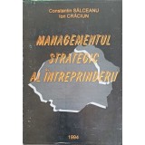 MANAGEMENTUL STATEGIC AL INTREPRINDERII-CONSTANTIN SALCEANU, ION CRACIUN-229295