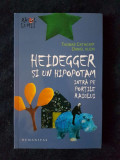 Heidegger si un hipopotam intra pe Portile Raiului &ndash; Th. Cathcart, D. Klein