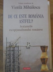 DE CE ESTE ROMANIA ASTFEL? AVATARURILE EXCEPTIONALISMULUI ROMANESC-VINTILA MIHAILESCU foto