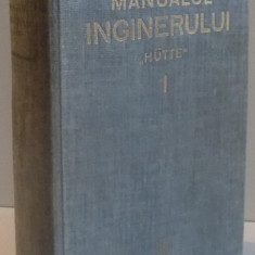 MANUALUL INGINERULUI , HUTTE , VOL I , 1951