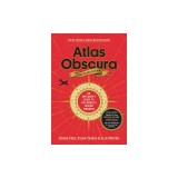 Atlas Obscura, 2nd Edition: An Explorer's Guide to the World's Hidden Wonders