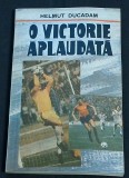 Carte fotbal - "O VICTORIE APLAUDATA" de Helmut Duckadam