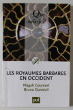 LES ROYAUMES BARBARES EN OCCIDENT par MAGALI COUMERT et BRUNO DUMEZIL , 2010