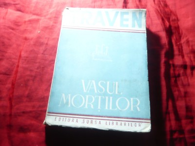 B.Traven - Vasul Mortilor - Povestea unui marinar american Ed.Sursa Librariilor foto