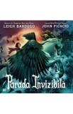 Parada invizibila - Leigh Bardugo