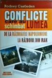 Conflicte care au schimbat lumea, Vol. 2: Razboaiele Napoleoniene - Irak (Rodney Castleden, 2015). Carte de istorie