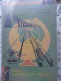 Omul Corectează Planeta - I. Adabasev (1963) - Editura Tineretului, carte hobby, limba romana, 214 pagini