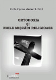 Ortodoxia si noile miscari religioase - Cirpian Marius CLOSCA