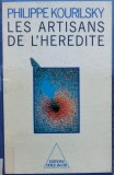 Cumpara ieftin Les Artisans De L&#039;heredite - Philippe Kourilsky, Odile Jacob, Franceza, 1987